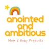 Anointed and Ambitious
